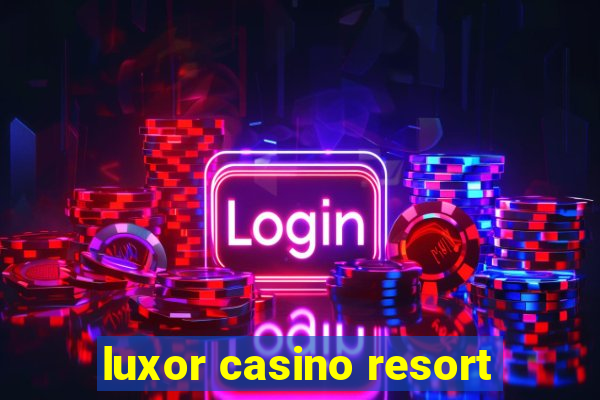 luxor casino resort