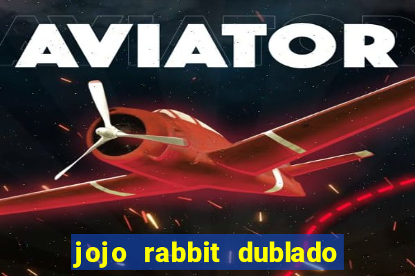 jojo rabbit dublado assistir online