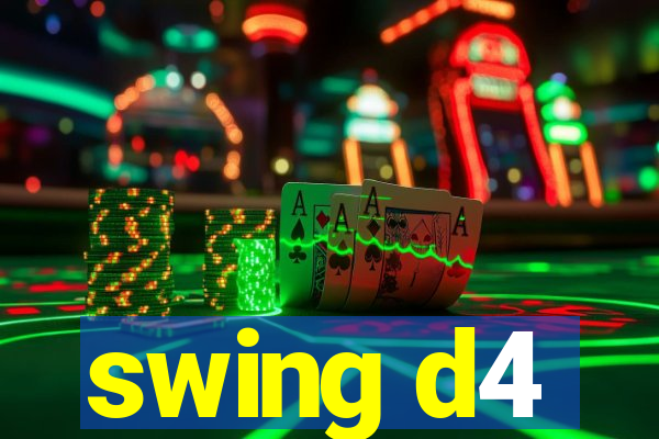 swing d4