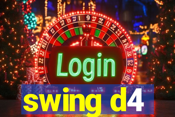 swing d4