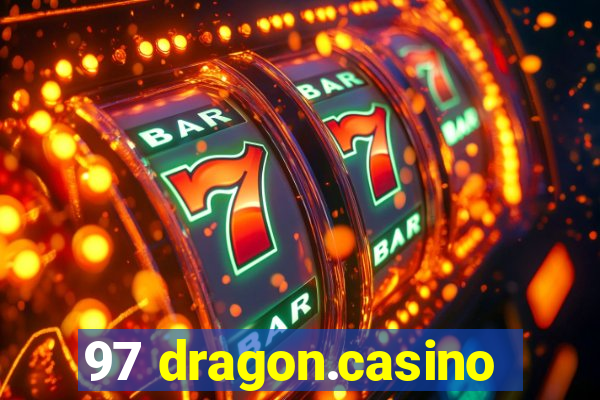 97 dragon.casino