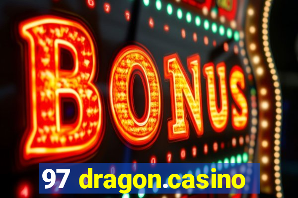 97 dragon.casino