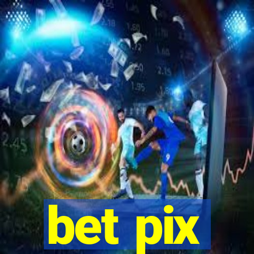 bet pix