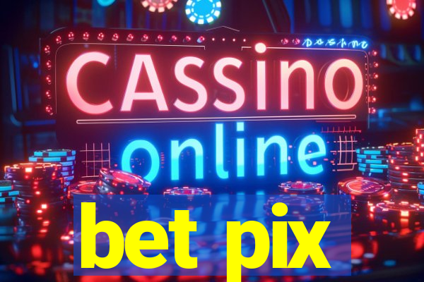 bet pix