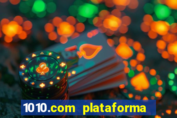 1010.com plataforma de jogos