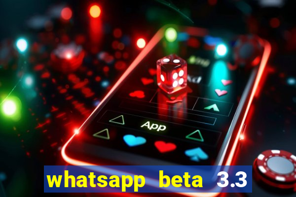 whatsapp beta 3.3 10 instalar