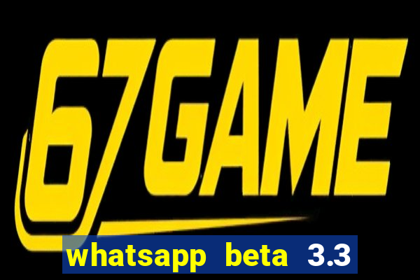 whatsapp beta 3.3 10 instalar