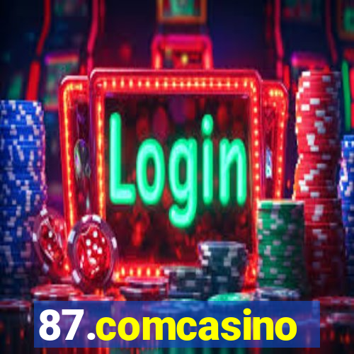 87.comcasino