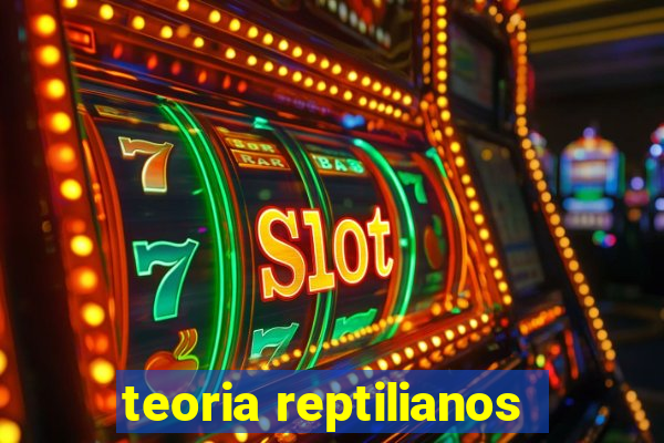 teoria reptilianos