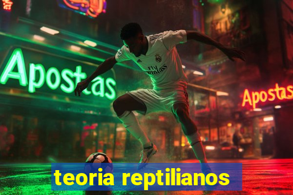 teoria reptilianos