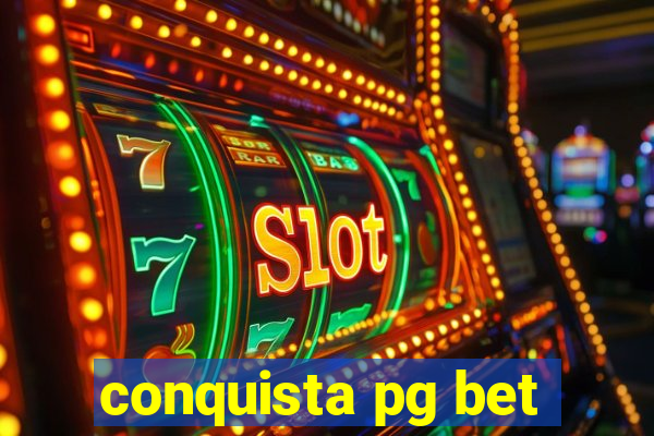 conquista pg bet