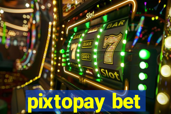 pixtopay bet