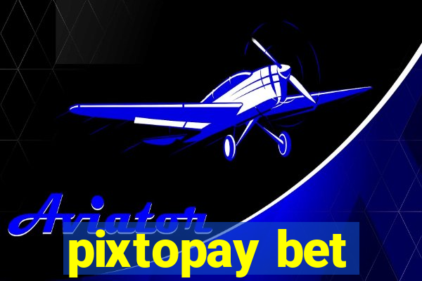 pixtopay bet