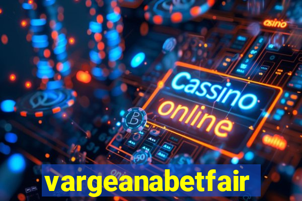 vargeanabetfair