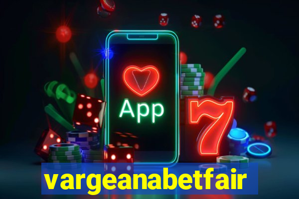 vargeanabetfair