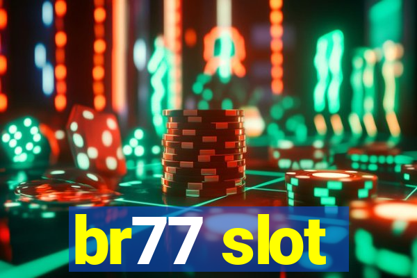 br77 slot