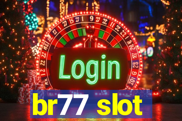 br77 slot