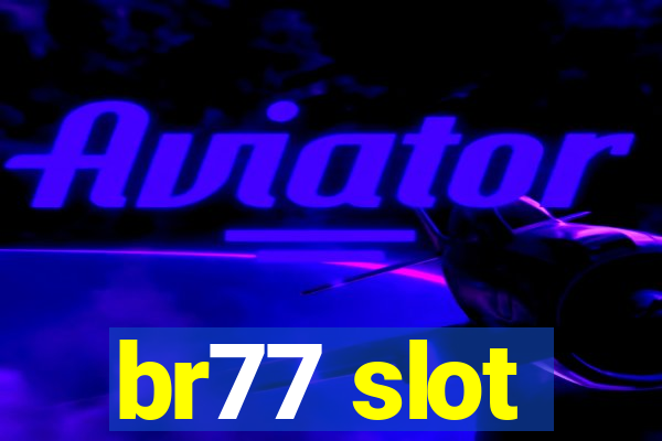 br77 slot