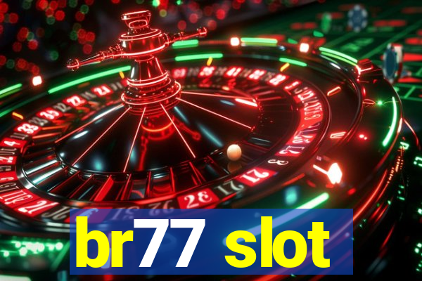 br77 slot