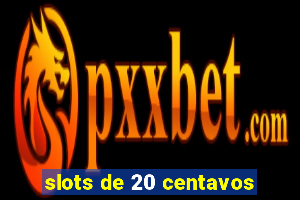 slots de 20 centavos