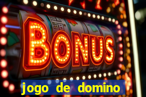 jogo de domino valendo dinheiro real