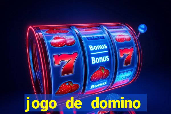 jogo de domino valendo dinheiro real