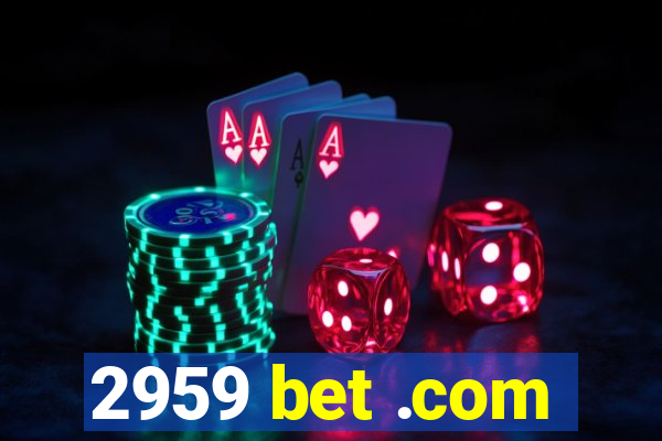 2959 bet .com