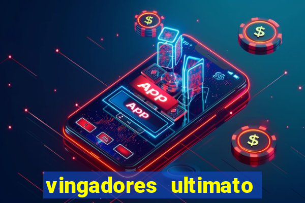 vingadores ultimato baixar filme completo dublado