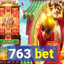 763 bet