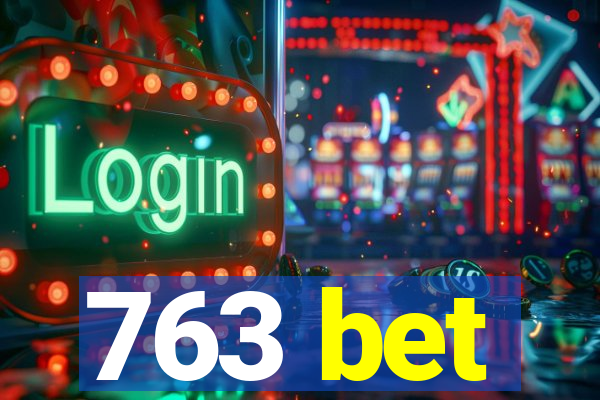 763 bet