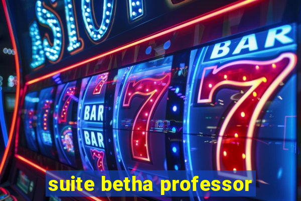 suite betha professor