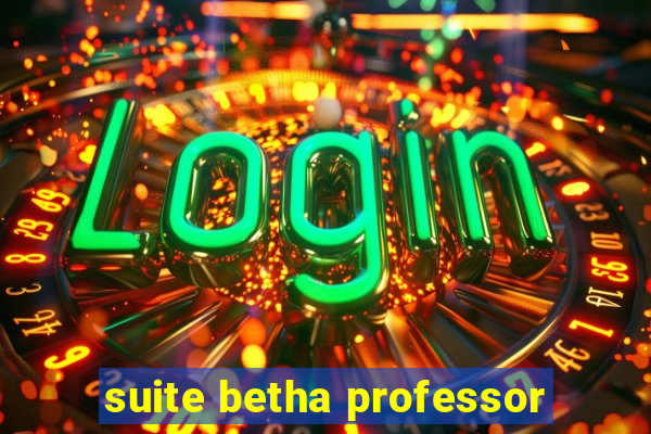 suite betha professor