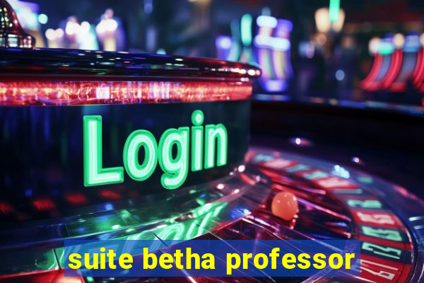 suite betha professor