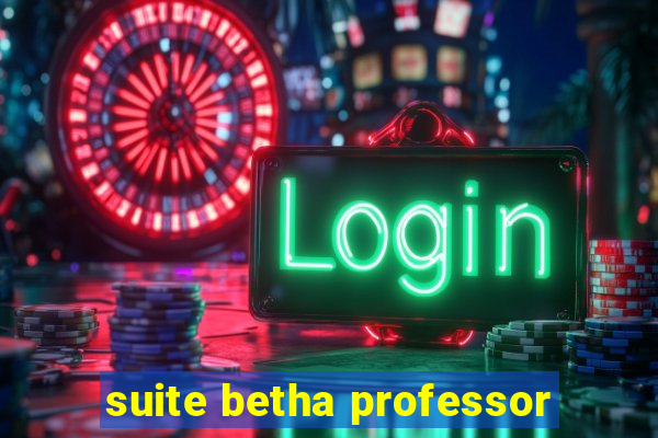 suite betha professor