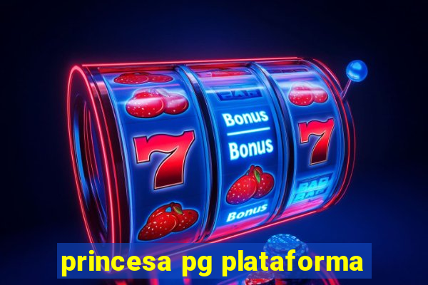 princesa pg plataforma