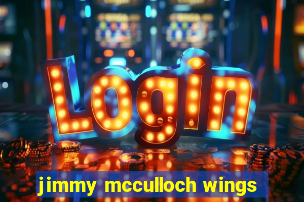 jimmy mcculloch wings