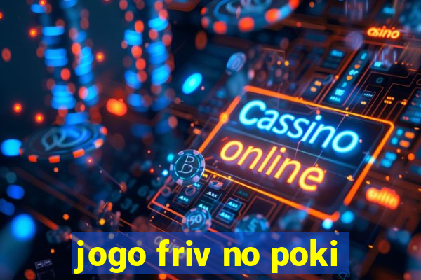 jogo friv no poki