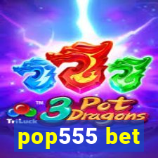 pop555 bet