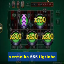 vermelho 555 tigrinho