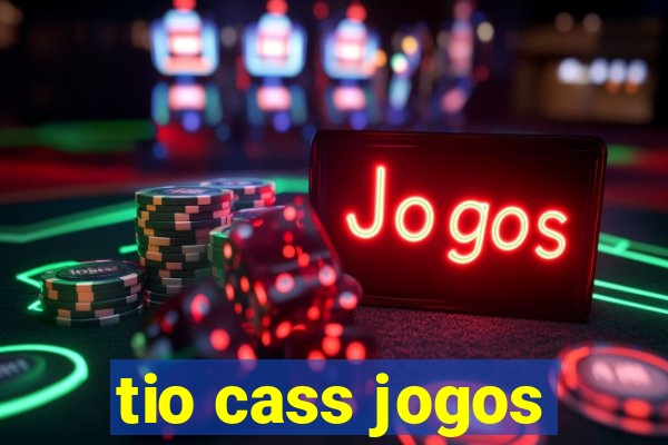 tio cass jogos