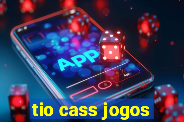 tio cass jogos