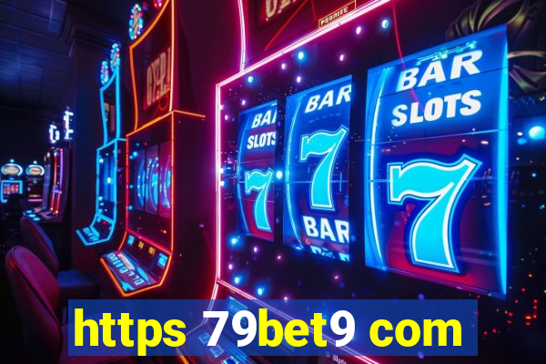 https 79bet9 com