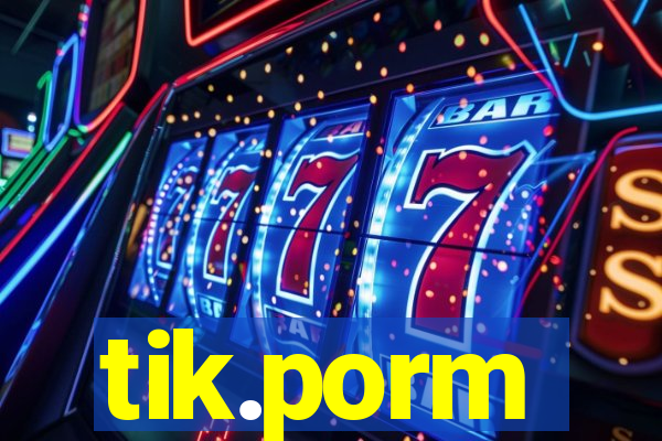 tik.porm