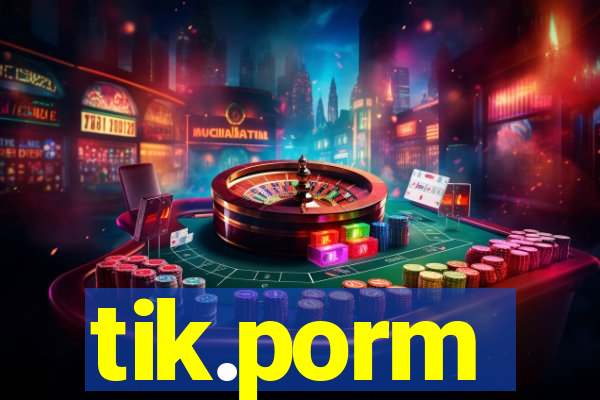 tik.porm