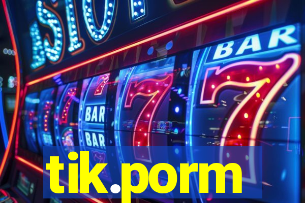 tik.porm