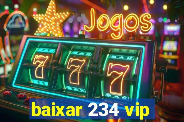 baixar 234 vip