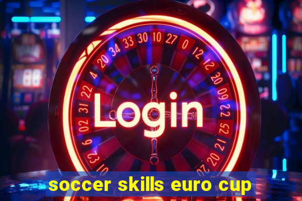 soccer skills euro cup