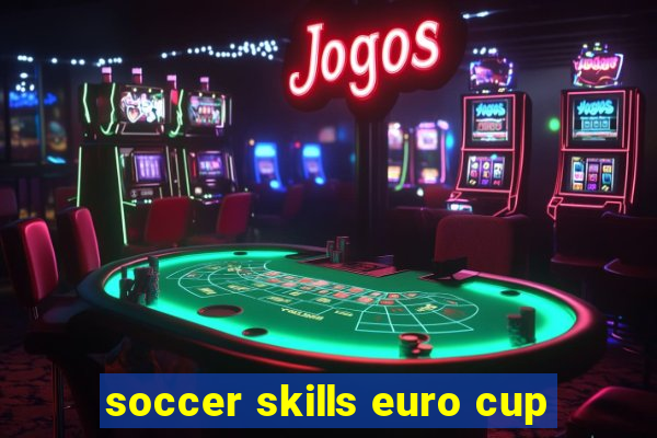 soccer skills euro cup