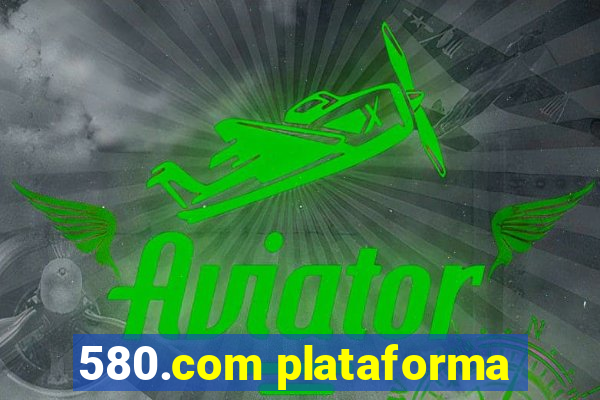 580.com plataforma