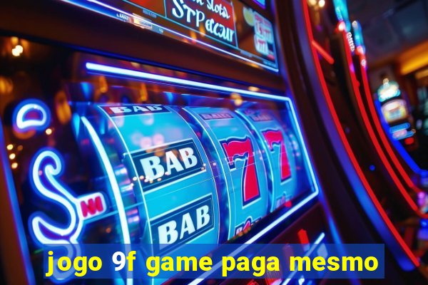 jogo 9f game paga mesmo